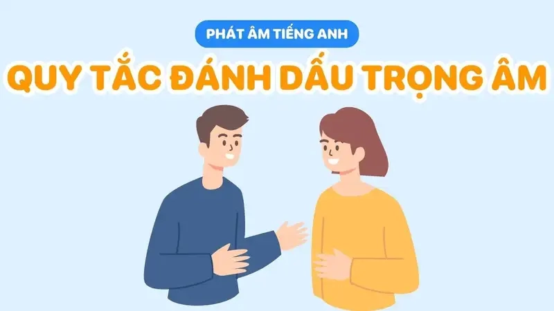 Các nguyên tắc nhấn trọng âm cơ bản