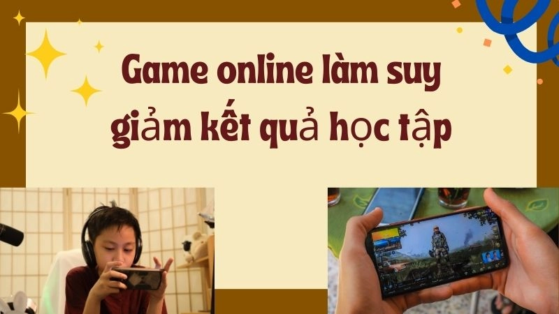 Game online làm suy giảm kết quả học tập và tương lai